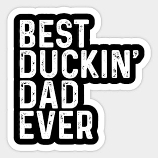 Best ducking' dad ever Sticker